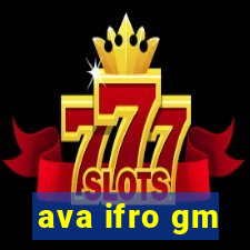 ava ifro gm